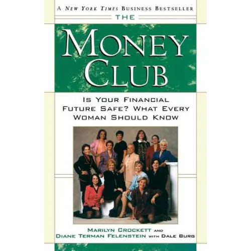 The Money Club: Is Your Financial Future Safe? What Every Woman Should Know