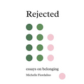 Rejected: Essays on Belonging