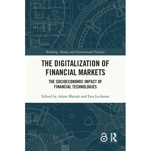 The Digitalization of Financial Markets: The Socioeconomic Impact of Financial Technologies