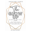 The Glow Up 28 Days to Self Love using Meditations, Mantras, Prayers, Invocations and Practical Magic for your skin and within!