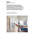 Machine Learning and Deep Learning Driven Techniques for Multimodal Data Security in the Internet of Multimedia Things