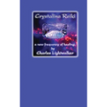 Crystaline Reiki: A New Frequency of Healing