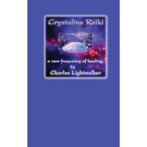 Crystaline Reiki: A New Frequency of Healing