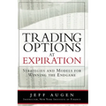 Trading Options at Expiration: Strategies and Models for Winning the Endgame