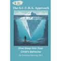 The S.C.U.B.A. Approach: Dive Deep Into Your Child's Behavior