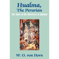 Hualma, The Peruvian: The Story of the Discovery of Quinine