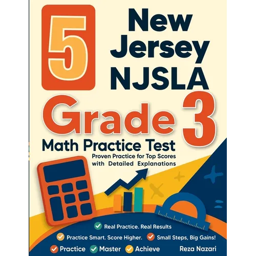 5 New Jersey NJSLA Grade 3 Math Practice Tests: Proven Practice for Top Scores with Detailed Explanations