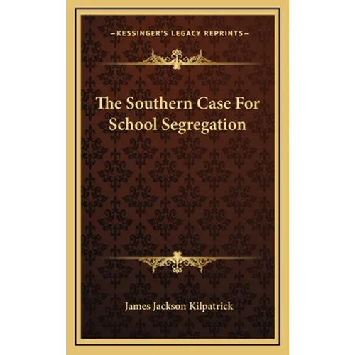 The Southern Case For School Segregation