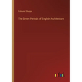 The Seven Periods of English Architecture