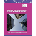 Business Knowledge for IT in Investment Management: A Complete Handbook for IT Professionals