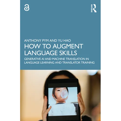 How to Augment Language Skills: Generative AI and Machine Translation in Language Learning and Translator Training