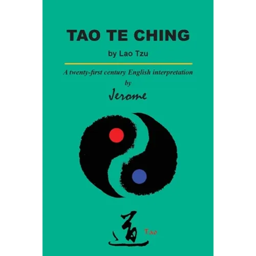 Tao Te Ching by Lao Tzu: A twenty-first century English interpretation