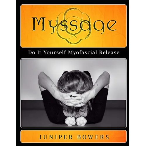 Myssage: Do It Yourself Myofascial Release