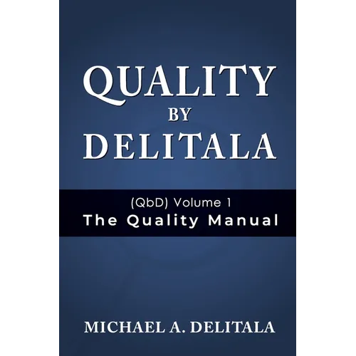 Quality by Delitala (QbD) Volume 1: The Quality Manual