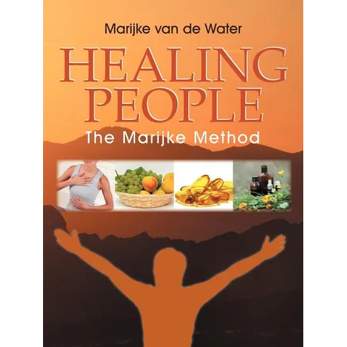 Healing People: The Marijke Method
