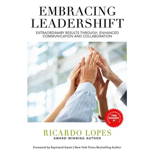 Embracing Leadershift: Extraordinary Results Through Enhanced Communication and Collaboration