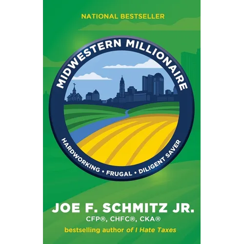 Midwestern Millionaire: Hardworking, Frugal, Diligent Saver