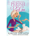 Perish in the Palm