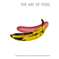 The Art of Food: From the Collections of Jordan D. Schnitzer and His Family Foundation