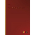 Echoes of the War, and Other Poems