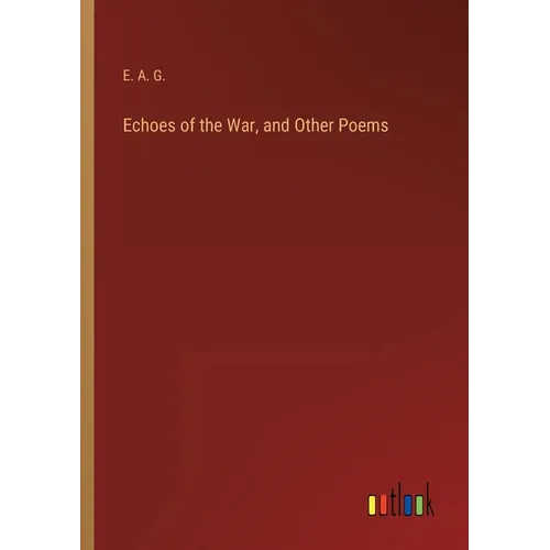 Echoes of the War, and Other Poems