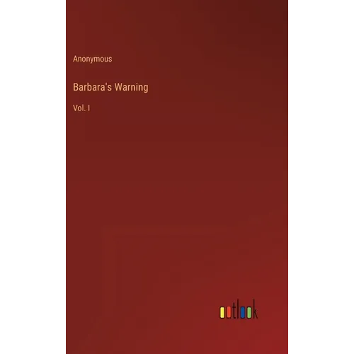 Barbara's Warning: Vol. I