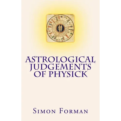 Astrological Judgements of Physick: Medical Astrology