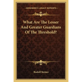 What Are The Lesser And Greater Guardians Of The Threshold?