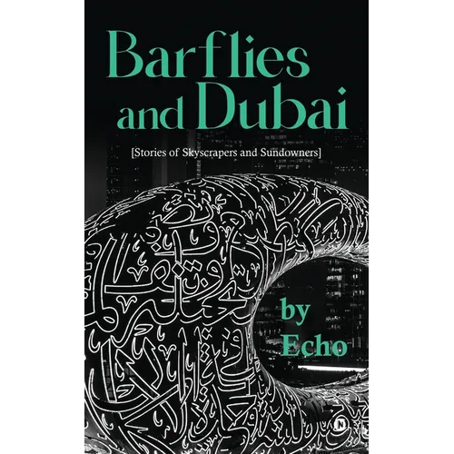 Barflies and Dubai: Stories of Skyscrapers and Sundowners