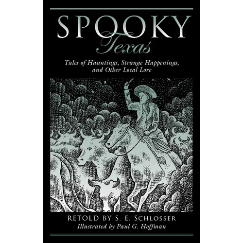 Spooky Texas: Tales of Hauntings, Strange Happenings, and Other Local Lore