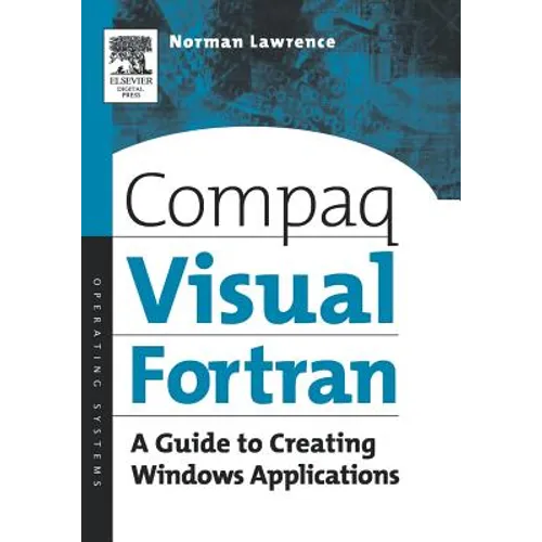 Compaq Visual FORTRAN: A Guide to Creating Windows Applications