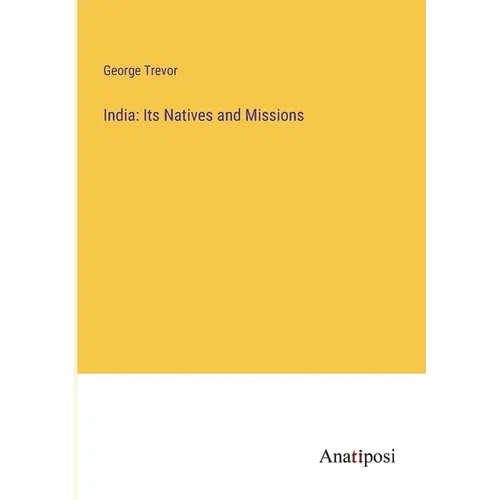 India: Its Natives and Missions