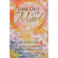 Time Out of Mind: A Love Story: An Involuntary Experience of Altered Perception