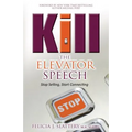 Kill the Elevator Speech: Stop Selling, Start Connecting