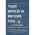 That Which is Before You: An Invitation to Enlightenment