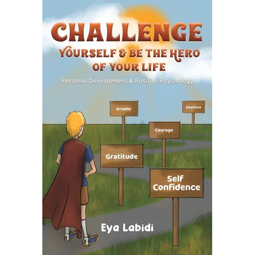 Challenge Yourself & Be the Hero of your Life