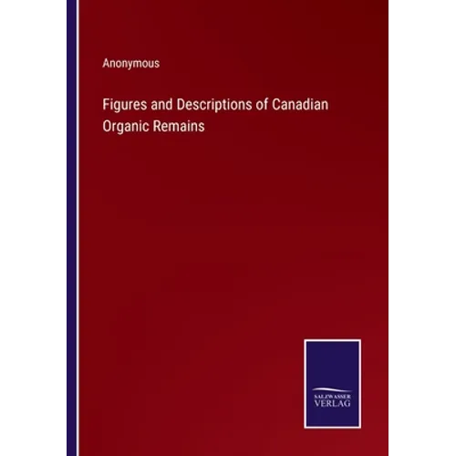 Figures and Descriptions of Canadian Organic Remains