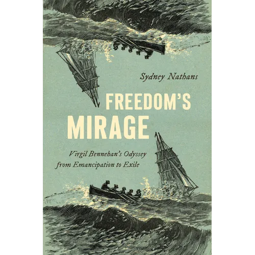 Freedom's Mirage: Virgil Bennehan's Odyssey from Emancipation to Exile