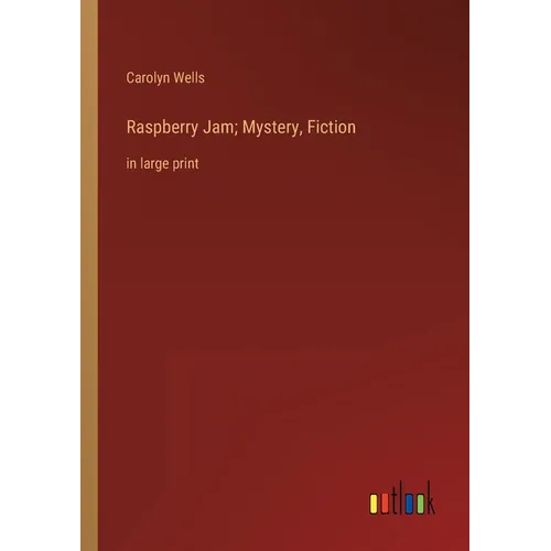 Raspberry Jam; Mystery, Fiction: in large print