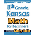 8th Grade Kansas Math for Beginners: Standardized Testing and Home Schooling Study Guide