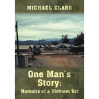 One Man's Story: Memoirs of a Vietnam Vet