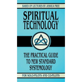 Spiritual Technology: A Practical Guide to New Standard Systemology (for Solo-Pilots and Co-Pilots)