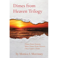Dimes from Heaven Trilogy: Dimes from Heaven, More Dimes from Heaven, Once Upon a Dime