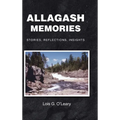 Allagash Memories: Stories, Reflections, Insights