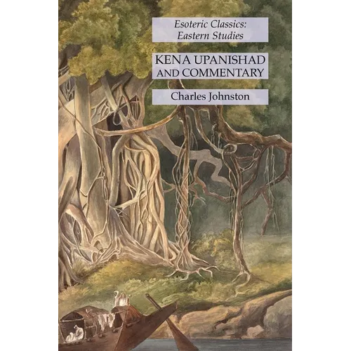 Kena Upanishad and Commentary: Esoteric Classics: Eastern Studies