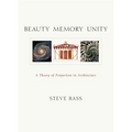 Beauty Memory Unity: A Theory of Proportion in Architecture