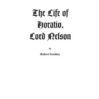 The Life of Horatio, Lord Nelson - Paperback
