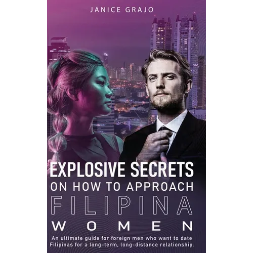 Explosive Secrets on how To Approach Filipina Women