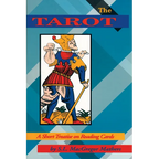 The Tarot: A Short Treatise on Reading Cards