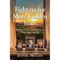 Fighting for More Golden Years: Battling Disease and Embracing Hope After Age 65